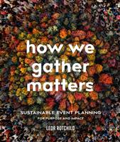   How We Gather Matters
