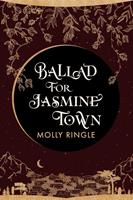   Ballad for Jasmine Town