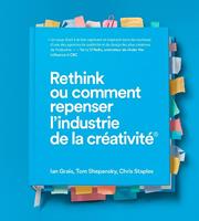   Rethink ou comment repenser l’industrie de la créativité