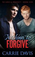   Nothing To Forgive