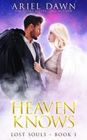   Heaven Knows
