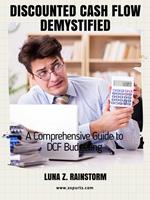   Discounted Cash Flow Demystified
