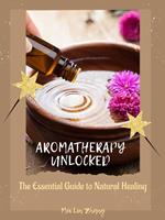  Aromatherapy Unlocked