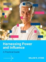   Harnessing Power and Influence