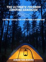   The Ultimate Freedom Camping Handbook