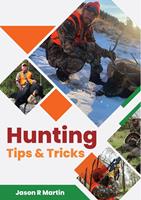   Hunting Tips & Tricks