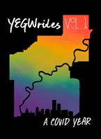   YEGWrites, Vol. 1: A COVID Year