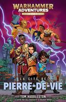 Warhammer Adventures: La Cité de Pierre-de-Vie