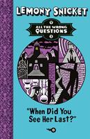   When Did You See Her Last? (All The Wrong Questions)