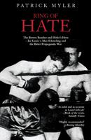   Ring of Hate: The Brown Bomber and Hitler's Hero
