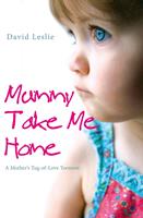   Mummy, Take Me Home