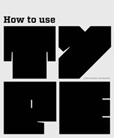   How to Use Type