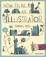   How to Be an Illustrator Second Edition