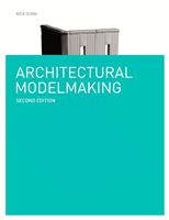   Architectural Modelmaking Second Edition