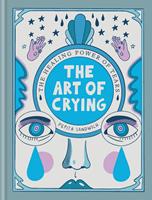   The Art of Crying