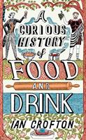   A Curious History of Food and Drink