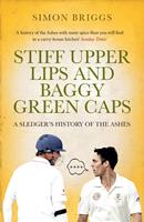   Stiff Upper Lips & Baggy Green Caps