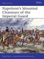   Napoleon&rsquo;s Mounted Chasseurs of the Imperial Guard