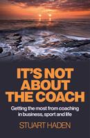   It's Not About the Coach