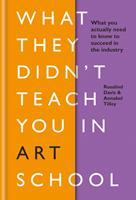 What They Didn't Teach You in Art School