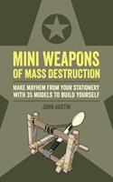   Mini Weapons of Mass Destruction