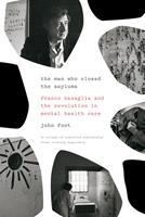   The Man Who Closed the Asylums