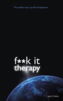   F**k It Therapy
