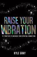   Raise Your Vibration