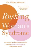   Rushing Woman's Syndrome