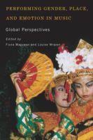   Performing Gender, Place, and Emotion in Music