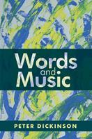   Peter Dickinson: Words and Music