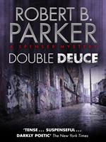   Double Deuce (A Spenser Mystery)