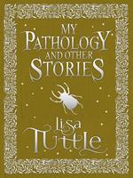   My Pathology and Other Stories