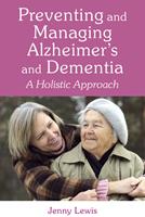  Preventing and Managing Alzheimer's and Dementia