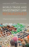   World Trade and Investment Law Reimagined