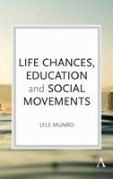   Life Chances, Education and Social Movements