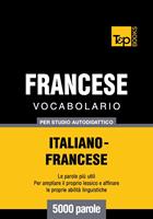   Vocabolario Italiano-Francese per studio autodidattico - 5000 parole