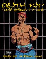   Death Rap: Tupac Shakur, A Life