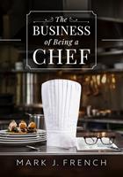   The Business of Being a Chef