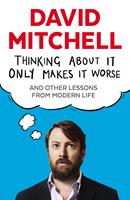   Thinking About It Only Makes It Worse