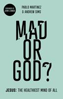   Mad or God?