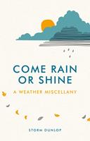   Come Rain or Shine