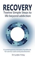   Recovery - Twelve Simple Steps to a Life Beyond Addiction
