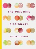   The Wine Dine Dictionary
