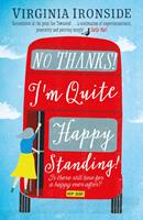   No, Thanks! I'm Quite Happy Standing!
