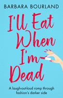   I'll Eat When I'm Dead