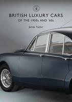   British Luxury Cars of the 1950s and ’60s