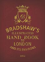   Bradshaw's Handbook to London