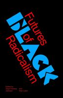  Futures of Black Radicalism