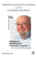   Thomas Keneally's Career and the Literary Machine